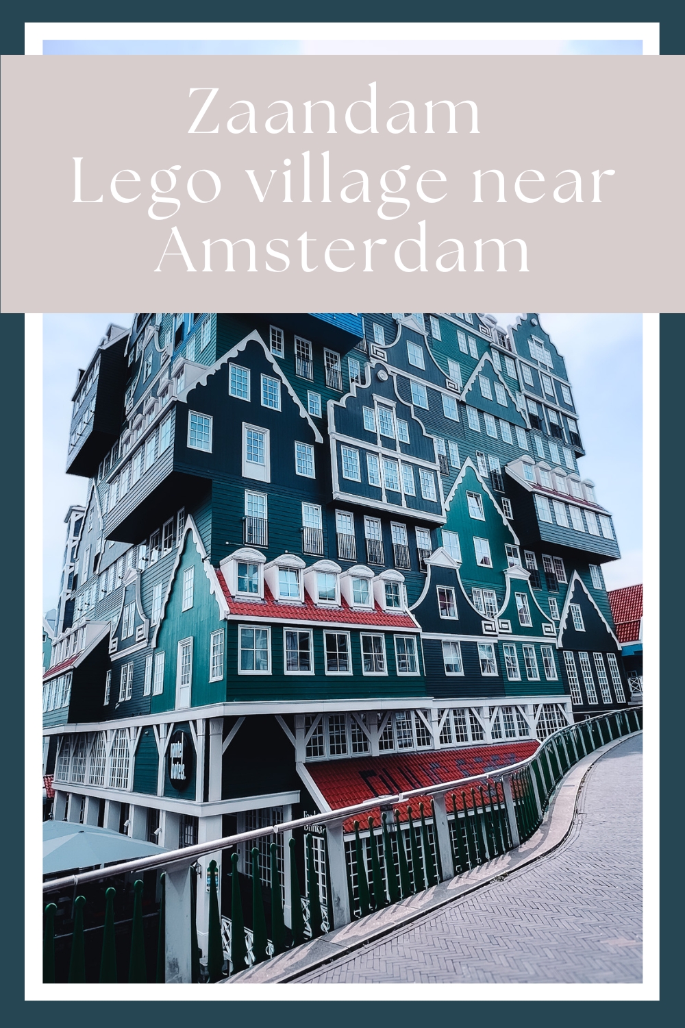 Zaandam: Lego village near Amsterdam by My Next Pin