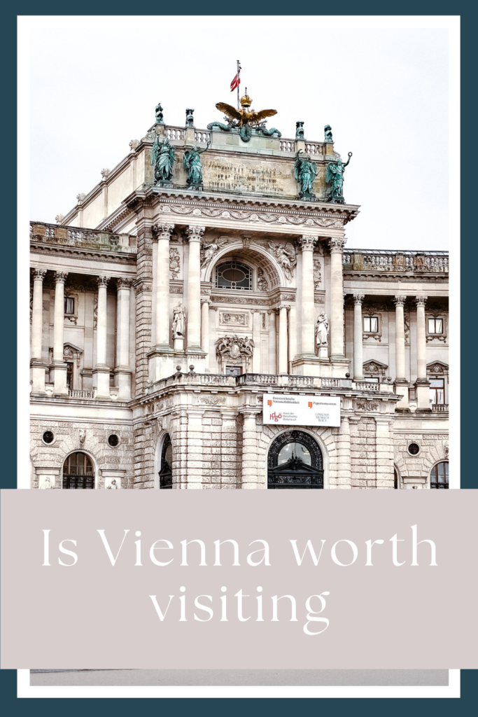 Is Vienna Worth Visiting Is Vienna Worth Visiting