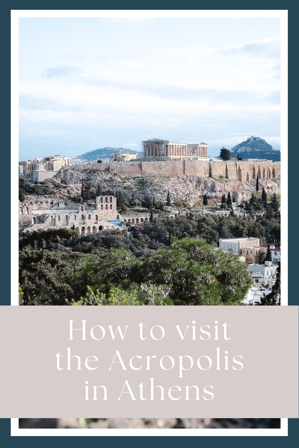 How to visit the Acropolis in Athens by My Next Pin